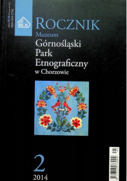 Rocznik Muzeum Górnośląski Park Etnograficzny W Chorzowie Nr 2 / 14