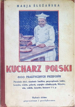 Kucharz polski 600 praktycznych przepisów 1932 r.