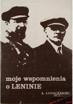 Moje wspomnienia o Leninie