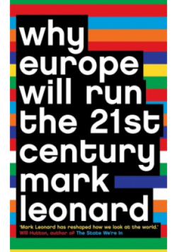 Why Europe Will Run the 21st Century