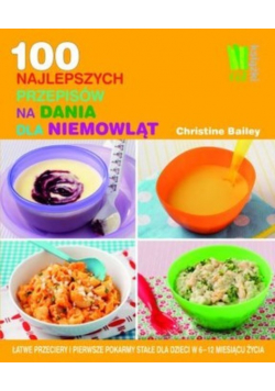100 najlepszych przepisów na dania dla niemowląt