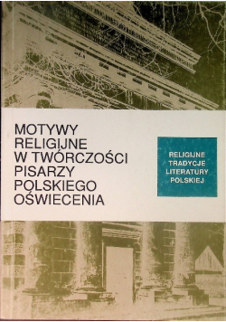 Motywy religijne w twórczości pisarzy polskiego oświecenia