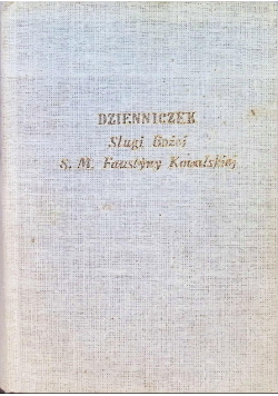 Dzienniczek Sługi Bożej S M Faustyny Kowalskiej