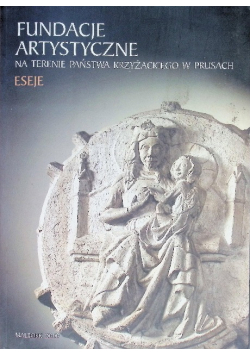 Fundacje artystyczne na terenie państwa krzyżackiego w Prusach