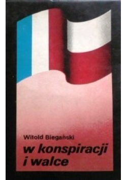 W Konspiracji i walce