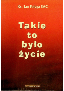 Takie to było życie