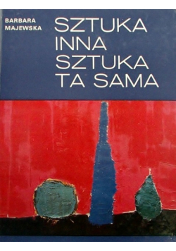 Sztuka inna. Sztuka ta sama