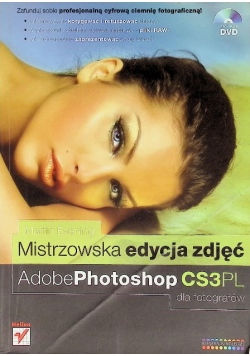 Mistrzowska edycja zdjęć AdoblePhotoshop CS3PL dla fotografów