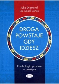 Droga powstaje gdy idziesz Psychologia procesu
