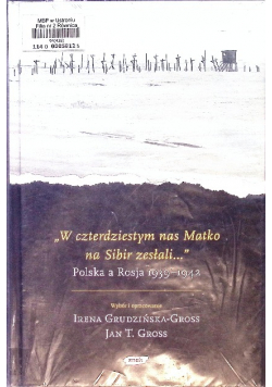 W czterdziestym nas Matko na Sibir zesłali Polska a Rosja 1939 1942