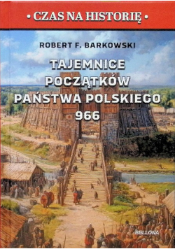 Tajemnice początków państwa polskiego 966