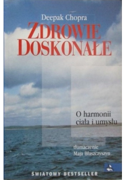 Zdrowie doskonałe O harmonii ciała i umysłu