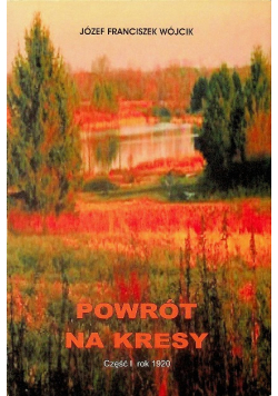 Powrót na Kresy Część I