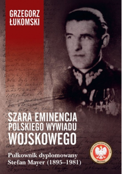 Szara eminencja polskiego wywiadu wojskowego