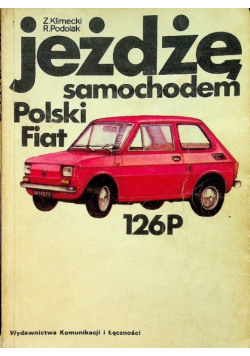 Jeżdżę samochodem Polski Fiat 126P