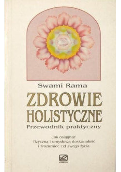Zdrowie holistyczne Przewodnik praktyczny
