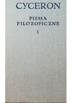 Cyceron pisma filozoficzne Tom I
