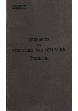Grundriss der Aszetischen und Mystischen Theologie ,1931r.