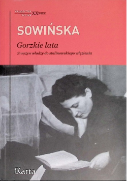 Gorzkie lata. z wyżyn władzy do stalinowskiego więzienia
