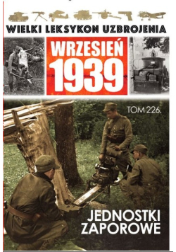 Wielki Leksykon Uzbrojenia Wrzesień 1939 Tom 226
