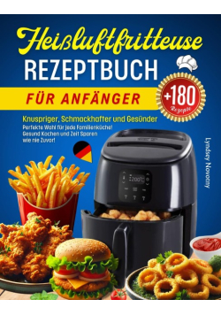Heissluftfritteuse Rezeptbuch fur Anfanger