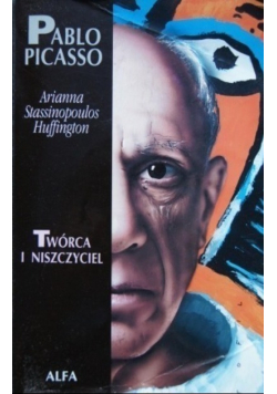 Pablo Picasso Twórca i niszczyciel