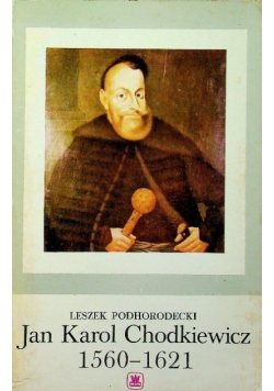 Jan Karol Chodkiewicz 1560 - 1621
