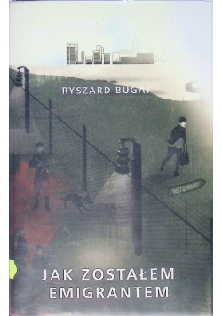 Jak zostałem emigrantem