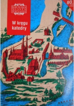 Kronika Miasta Poznania: W kręgu katedry