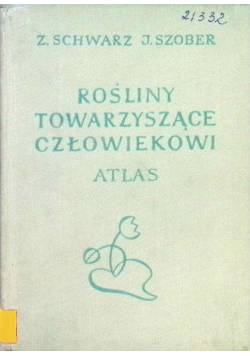 Rośliny towarzyszące człowiekowi. Atlas