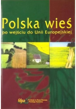 Polska wieś po wejściu do Unii Europejskiej