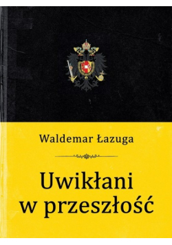 Uwikłani w przeszłość