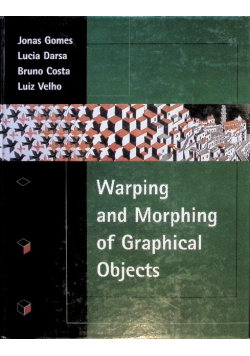 Warping and Morphing of Graphical Objects. CD-Rom
