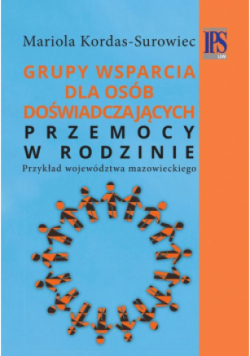 Grupy wsparcia dla osób doświadczających przemocy w rodzinie