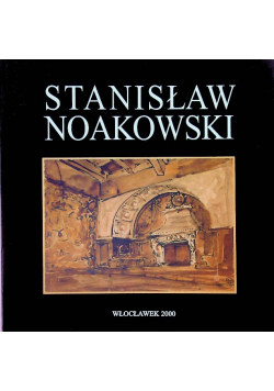 Stanisław Noakowski z kolekcji Muzeum Ziemi Kujawskiej i Dobrzyńskiej we Włocławku