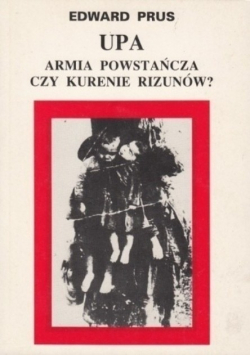 UPA Armia powstańcza czy kurenie Rizunów