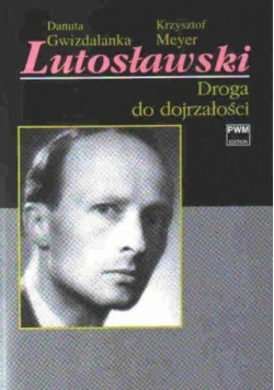 Lutosławski Droga do dojrzałości