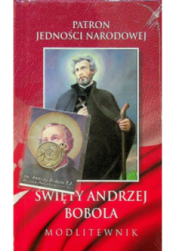 Patron jedności narodowej Święty Andrzej Bobola modlitewnik