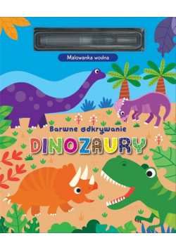 Barwne odkrywanie. Dinozaury. Malowanka wodna