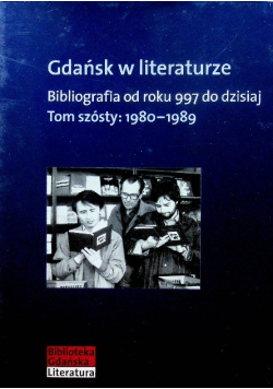 Gdańsk w literaturze Tom 6 1980 - 1989