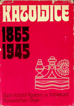 Katowice 1865 - 1945
