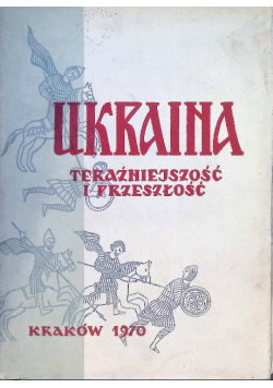 Ukraina. Teraźniejszość i przeszłość