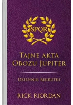 Tajne akta Obozu Jupiter. Dziennik rekrutki