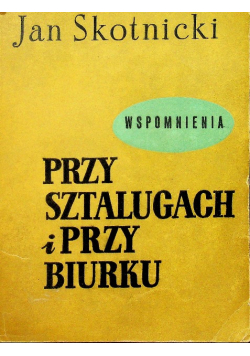 Przy sztalugach i przy biurku Wspomnienia