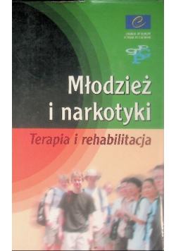 Młodzież i narkotyki. Terapia i rehabilitacja