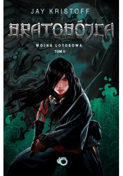 Wojna lotosowa Tom II Bratobójca