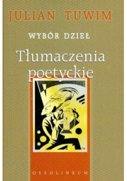 Tuwim Wybór dzieł tłumaczenie poetyckie