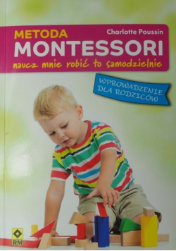 Metoda Montessori dla rodziców Pozwól mi zrobić