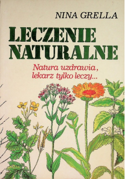 Leczenie naturalne natura uzdrawia, lekarz tylko leczy...