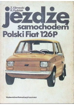 Jeżdżę samochodem Polski Fiat 126P